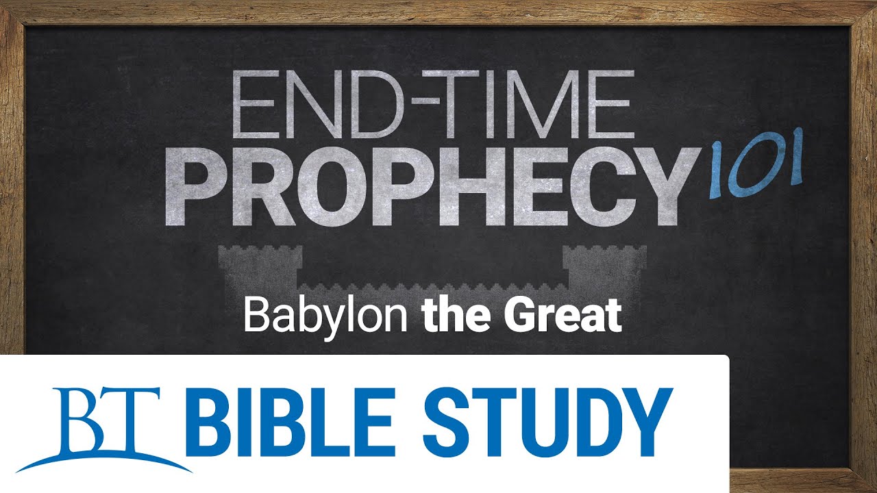 End-Time Prophecy 101: Babylon the Great