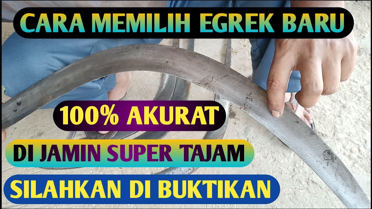 cara memilih egrek baru di jamin100% akurat. silahkan buktikan