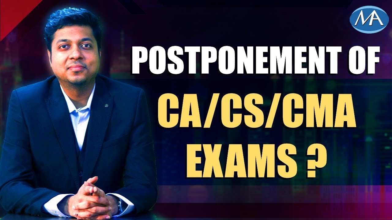 Postponement of CA/CS/CMA Exams - Latest News.