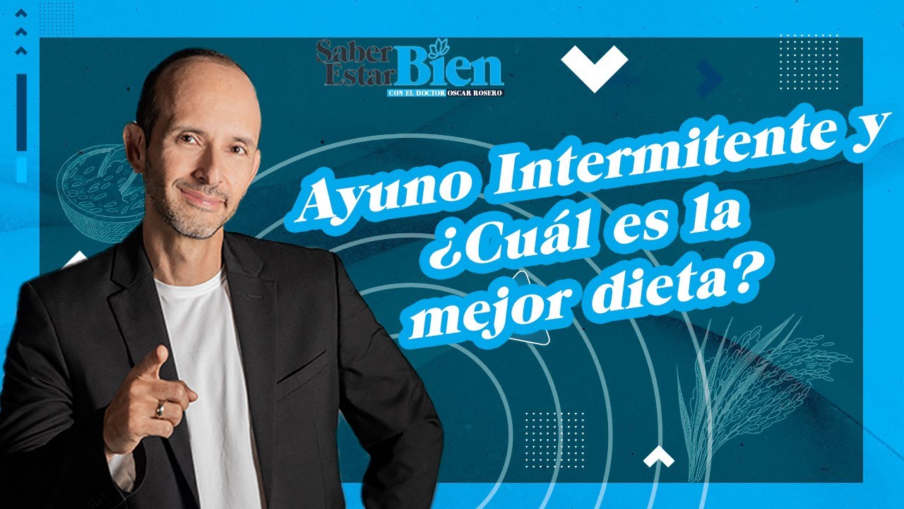Ayuno Intermitente y ¿Cuál es la mejor dieta? con el doctor Óscar Rosero