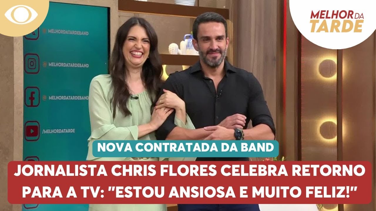 Nova contratada da Band, Chris Flores celebra retorno para a TV: 