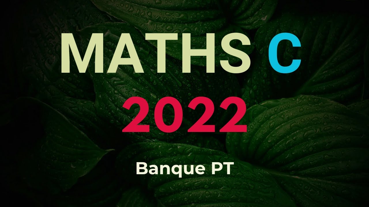 Banque PT - Corrig&eacute; Maths C 2022