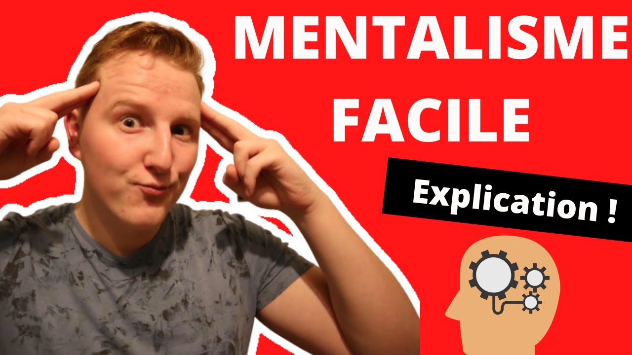 Mentalisme simple et efficace expliqué !