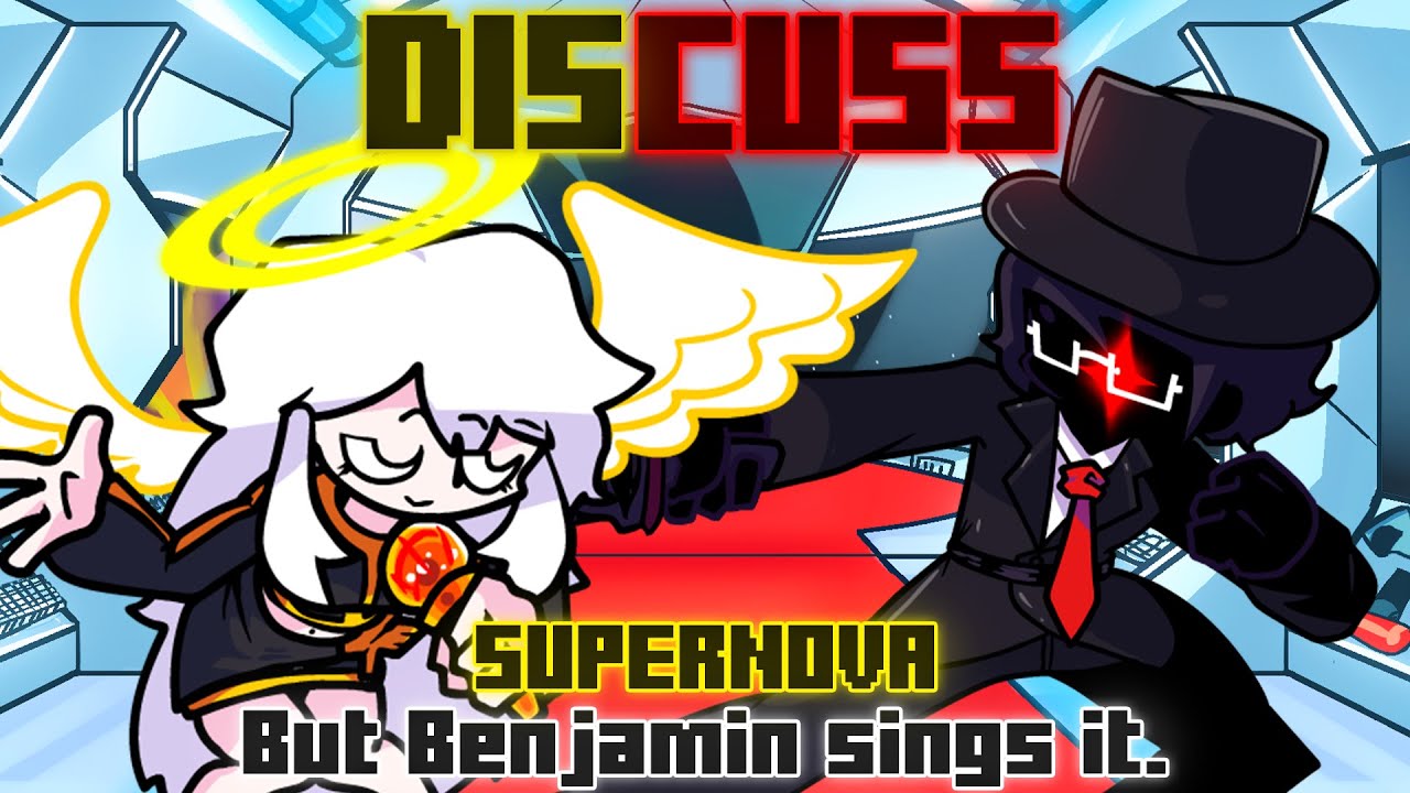 Discuss / Supernova but Benjamin sings it.