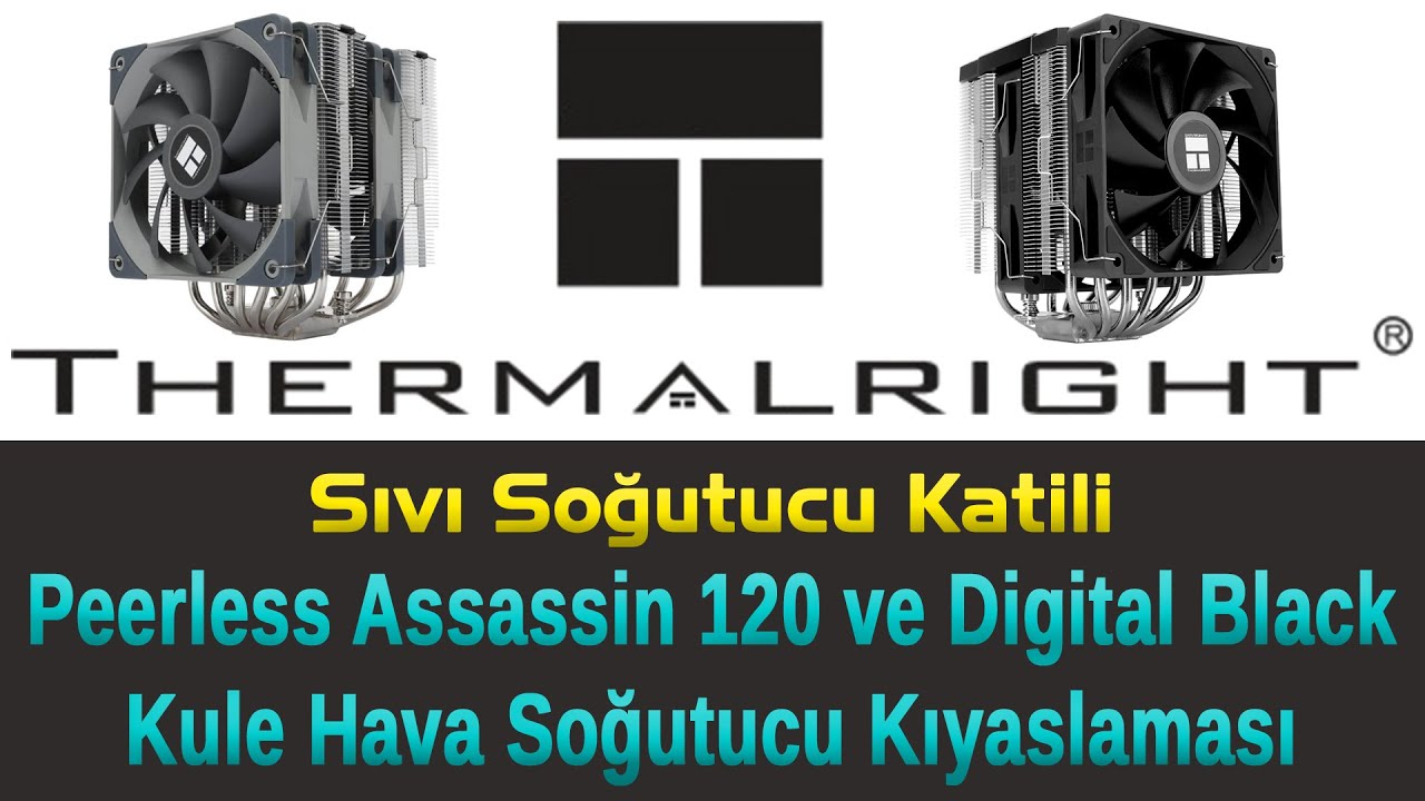 Thermalright Peerless Assassin 120 ve Digital Black Kule Hava Soğutucu Kıyaslaması.