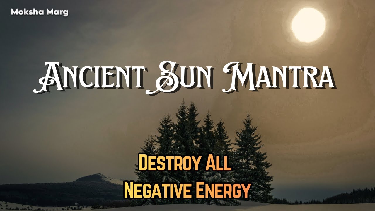 Ancient Sun Mantra | Remove Negative Energy From BODY,SOUL,MIND & HOME | Om Japa Kasuma Mantra