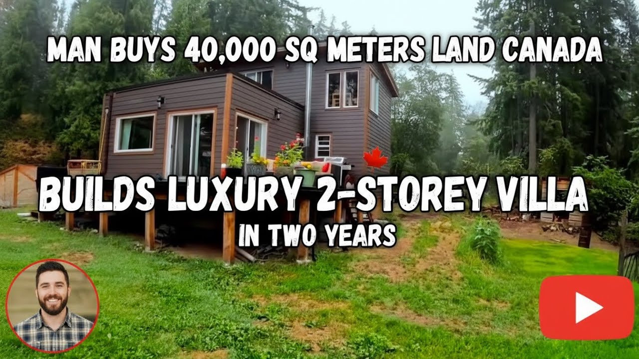 Man buys 40,000 square meters of land in Canada and builds a luxury double-storey villa in two years