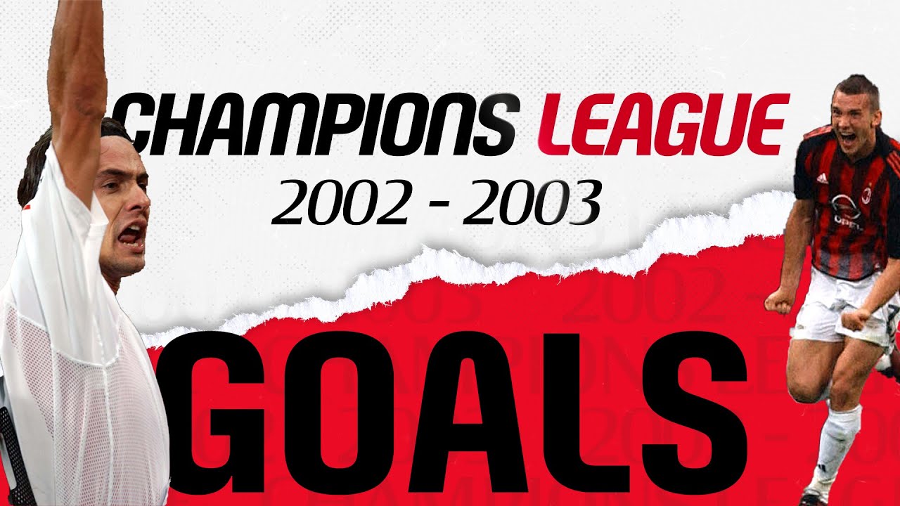 Champions League 2002-2003 Goals | Collection