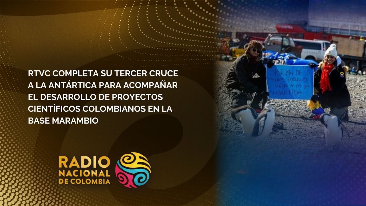 RTVC completa tercer cruce a la Antártica para acompañar el desarrollo de proyectos científicos