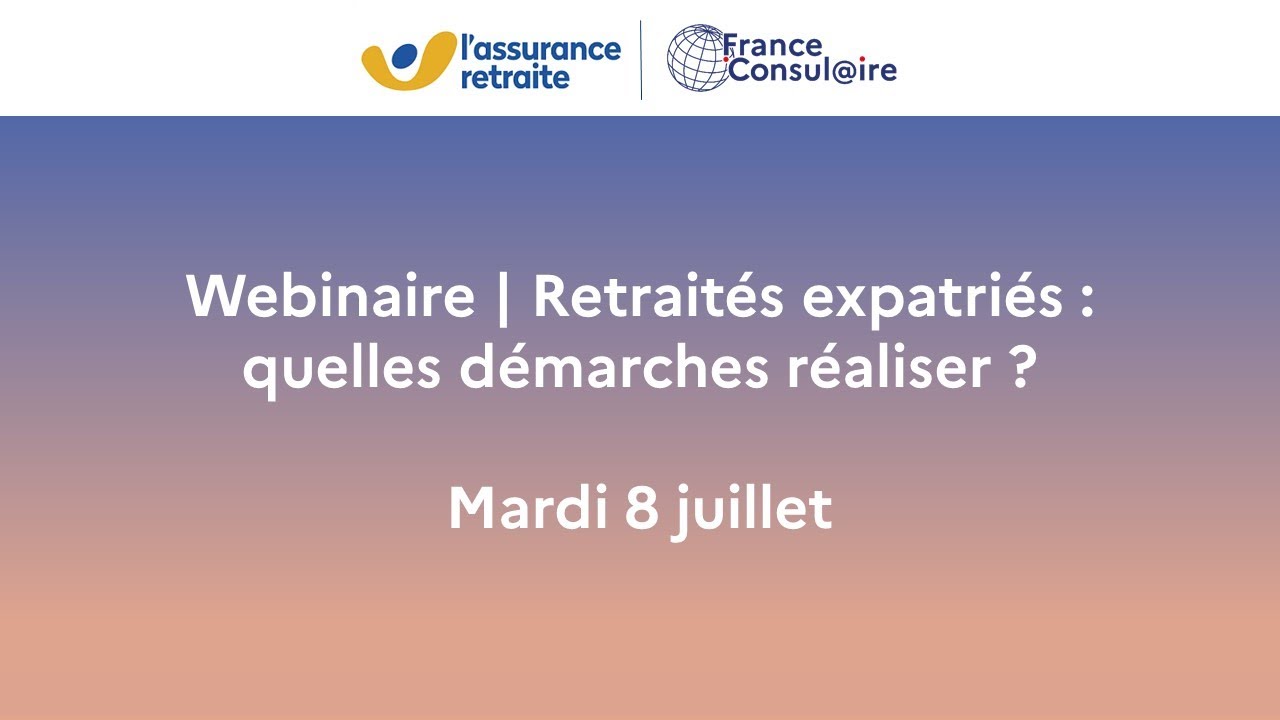 Retraités expatriés : quelles démarches réaliser ?