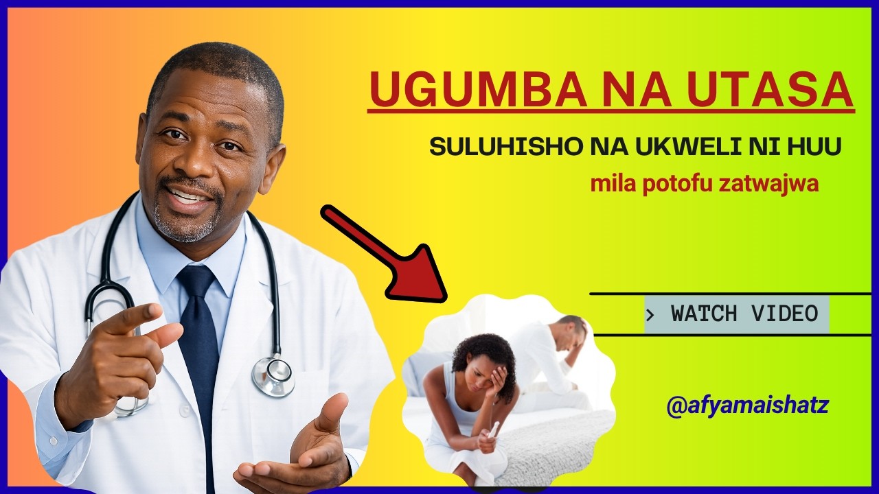 Ugumba na Utasa, elimu muhimu. PT 02