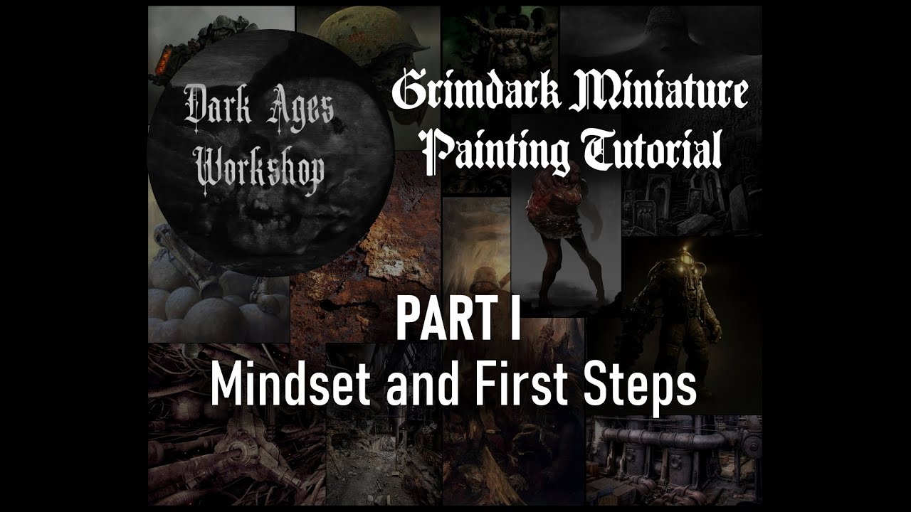 Grimdark Painting Tutorial  - Part I - Mindset and First Steps