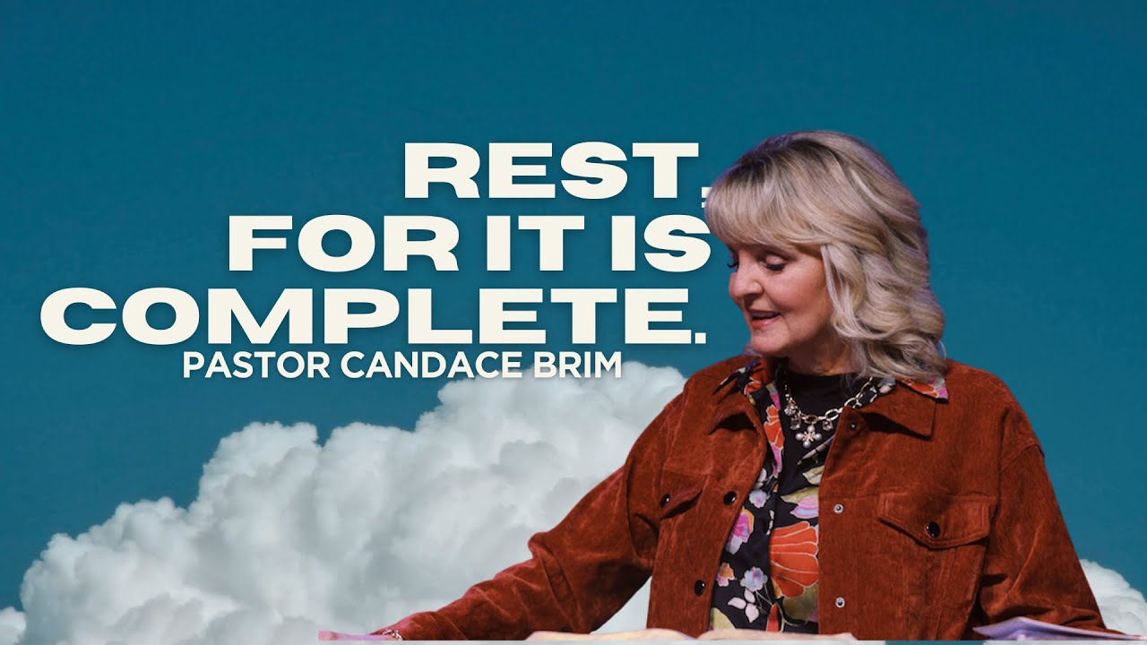 Rest, For It Is Complete | Pastor Candace Brim 2.22.26