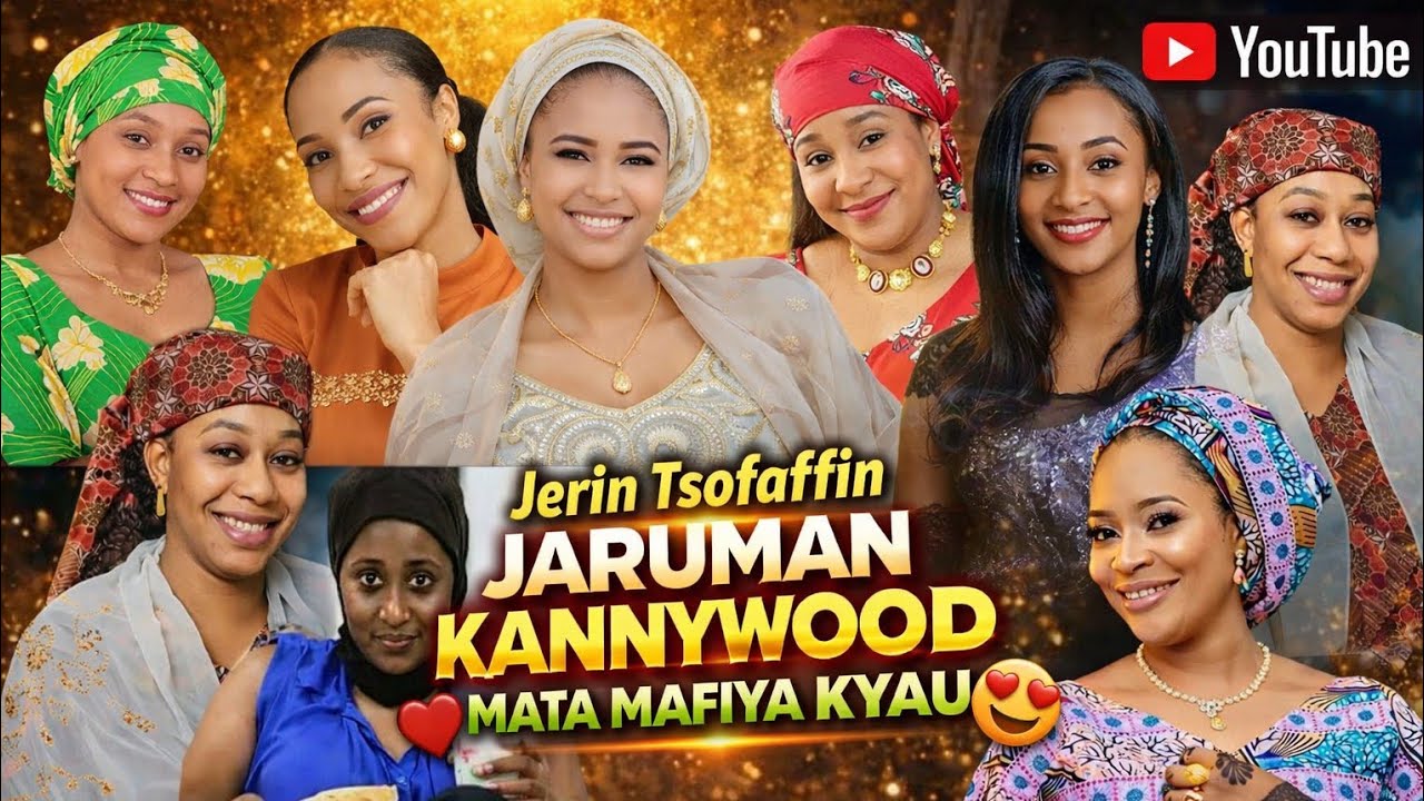 🔥 Jerin Tsofaffin Jaruman Kannywood Mata Mafiya Kyau | Tarihi, Rayuwa da Sauyin Su a Yanzu (2026)