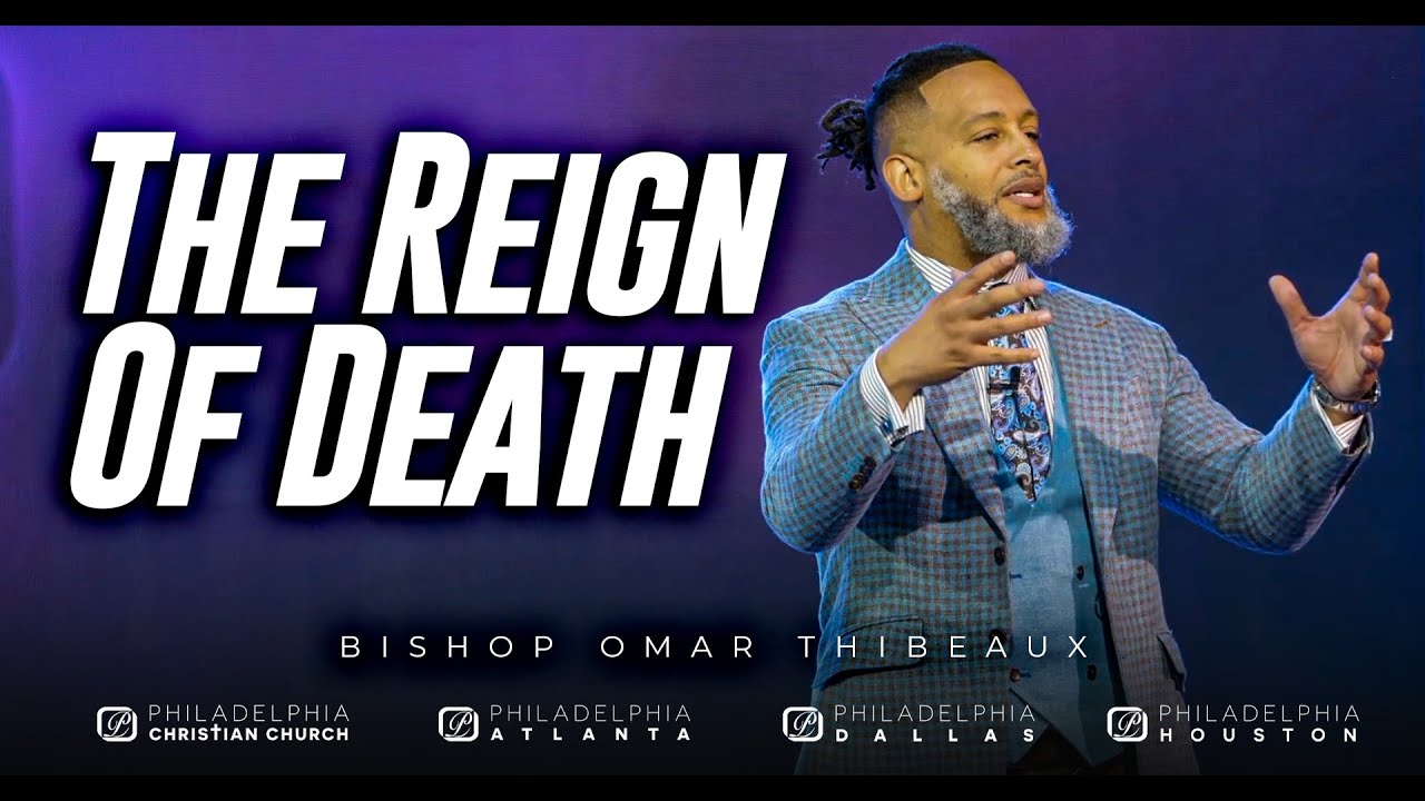 The Reign Of Death - Bishop Omar Thibeaux