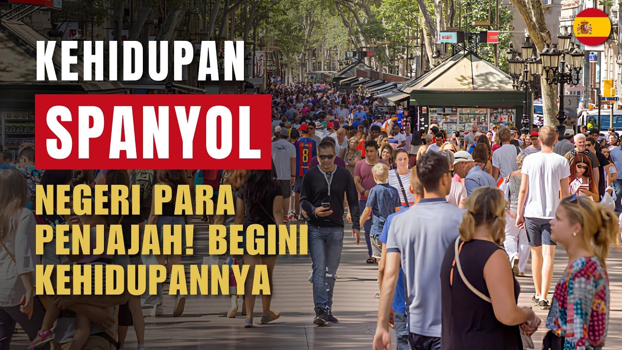 Kehidupan di Spanyol: Apa yang Tidak Kamu Ketahui Tentang Spanyol!