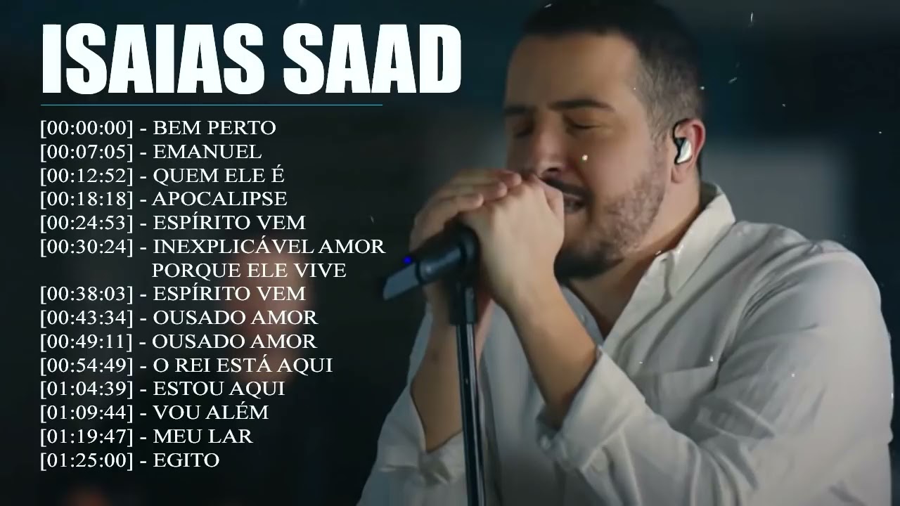 ISAIAS SAAD   BEM PERTO, EMANUEL, QUEM ELE &Eacute;   Os Melhores Hinos Sobre DEUS