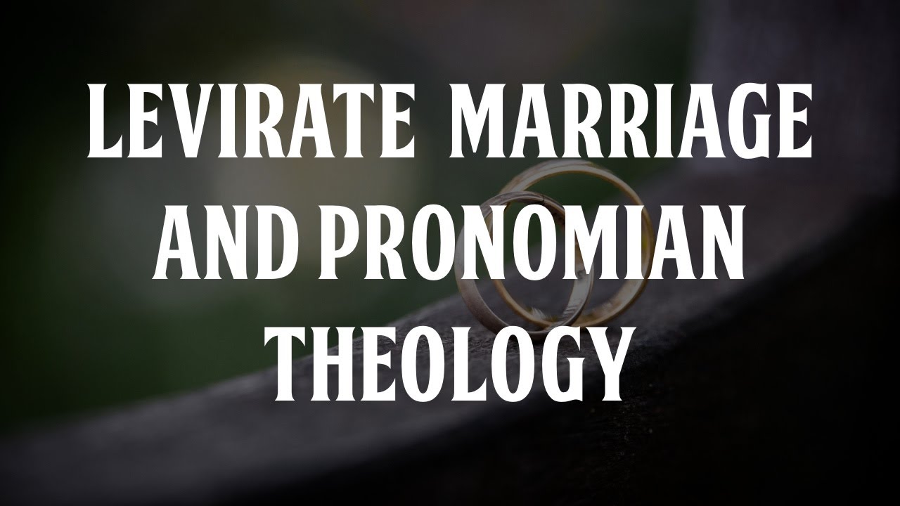 Levirate Marriage and Pronomian Theology