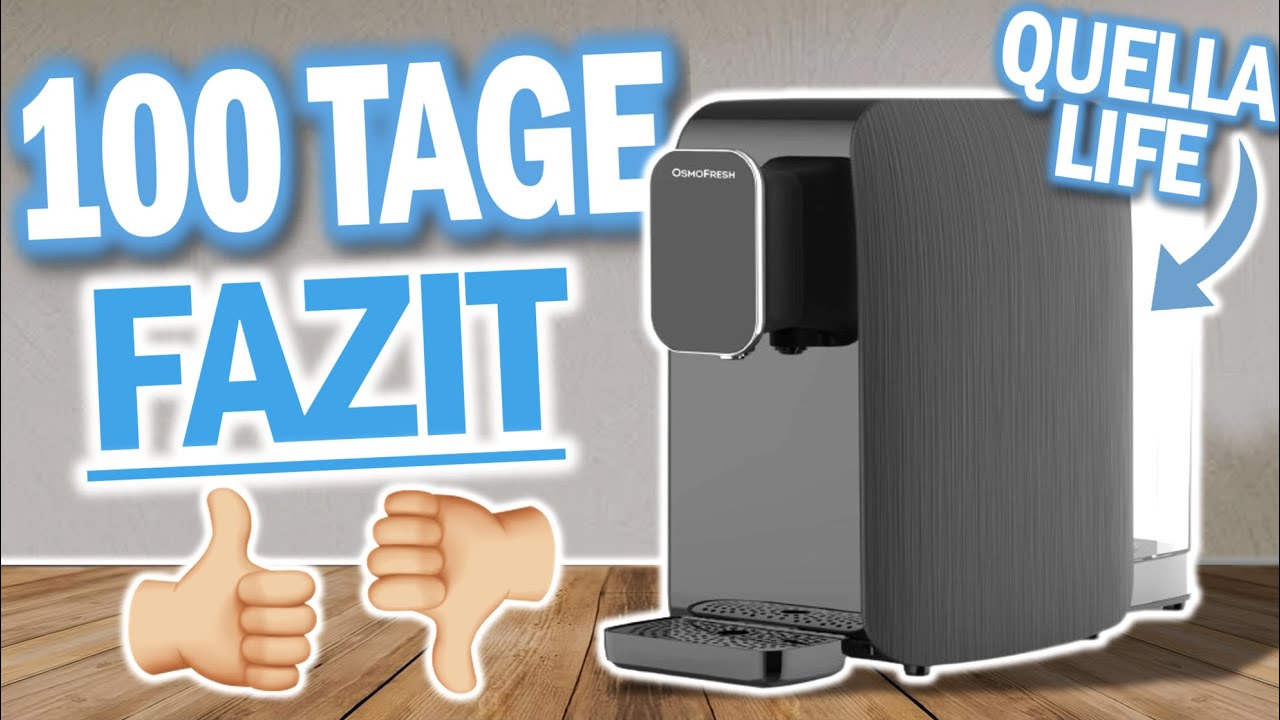 LOHNT sich die Osmofresh QUELLA LIFE ? | 100 Tage TEST