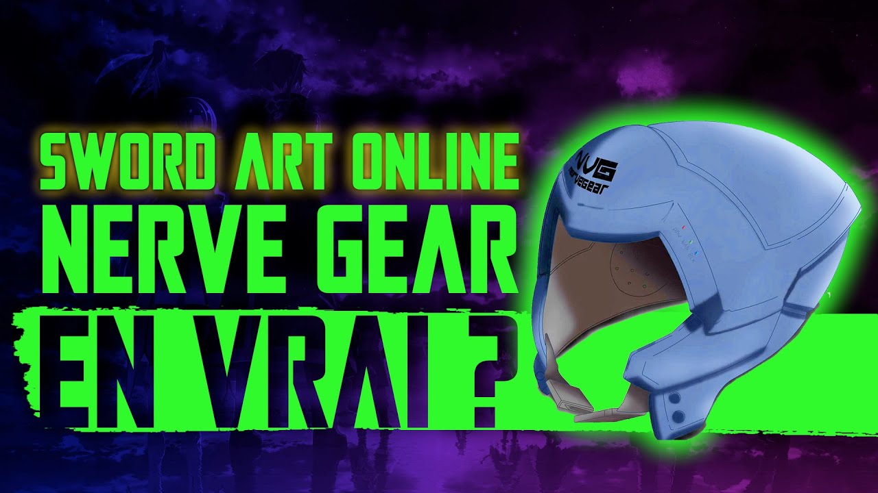 Le Nerve Gear en vrai, c'est possible ? | Sword Art Online
