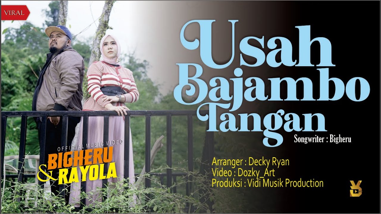 Bigheru Ft. Rayola - Usah Bajambo Tangan [Official Music Video]