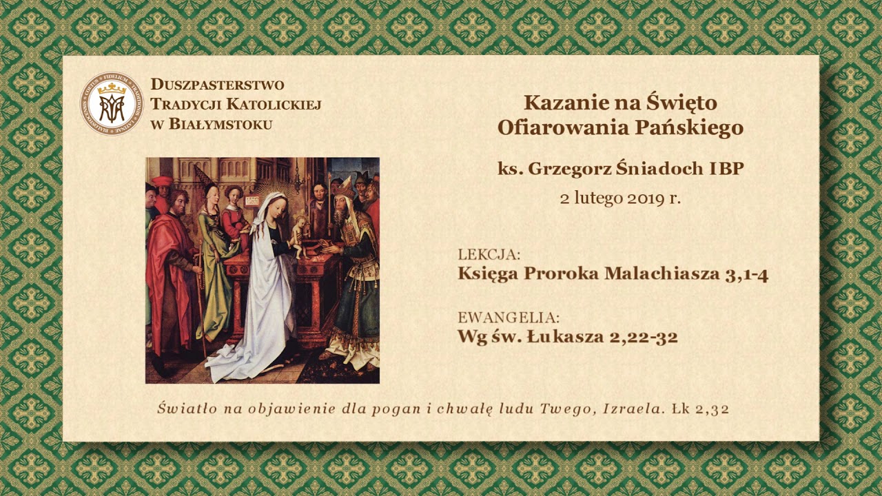 O WYŻSZOŚCI DZIEWICTWA I CELIBATU NAD MAŁŻEŃSTWEM – ks. Grzegorz Śniadoch IBP – 2 lutego 2019 r.
