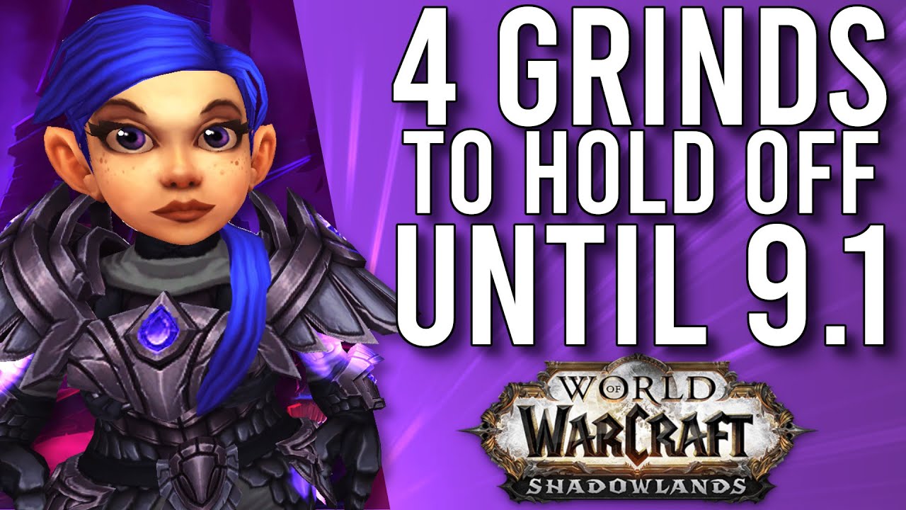 The 4 Grinds You Can STOP Doing Until Patch 9.1 Shadowlands! - WoW: Shadowlands 9.1 PTR