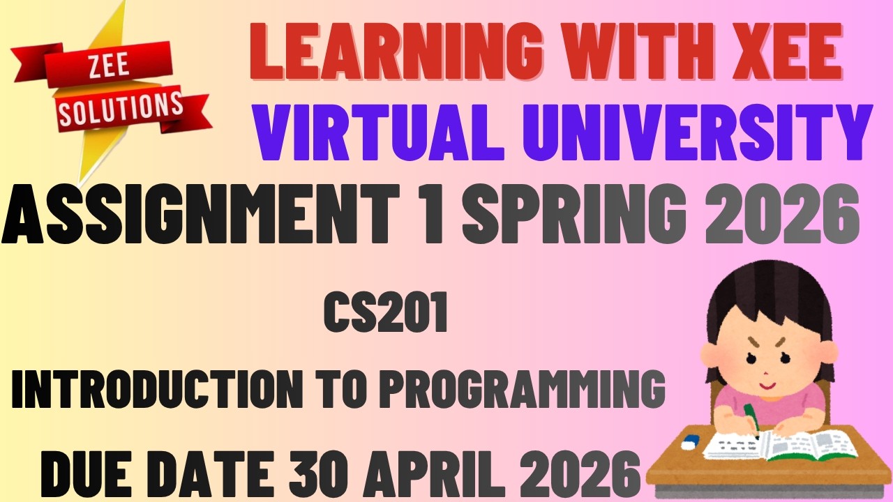CS201 Introduction to Programming Assignment 1 Spring 2026 Virtual University of Pakistan