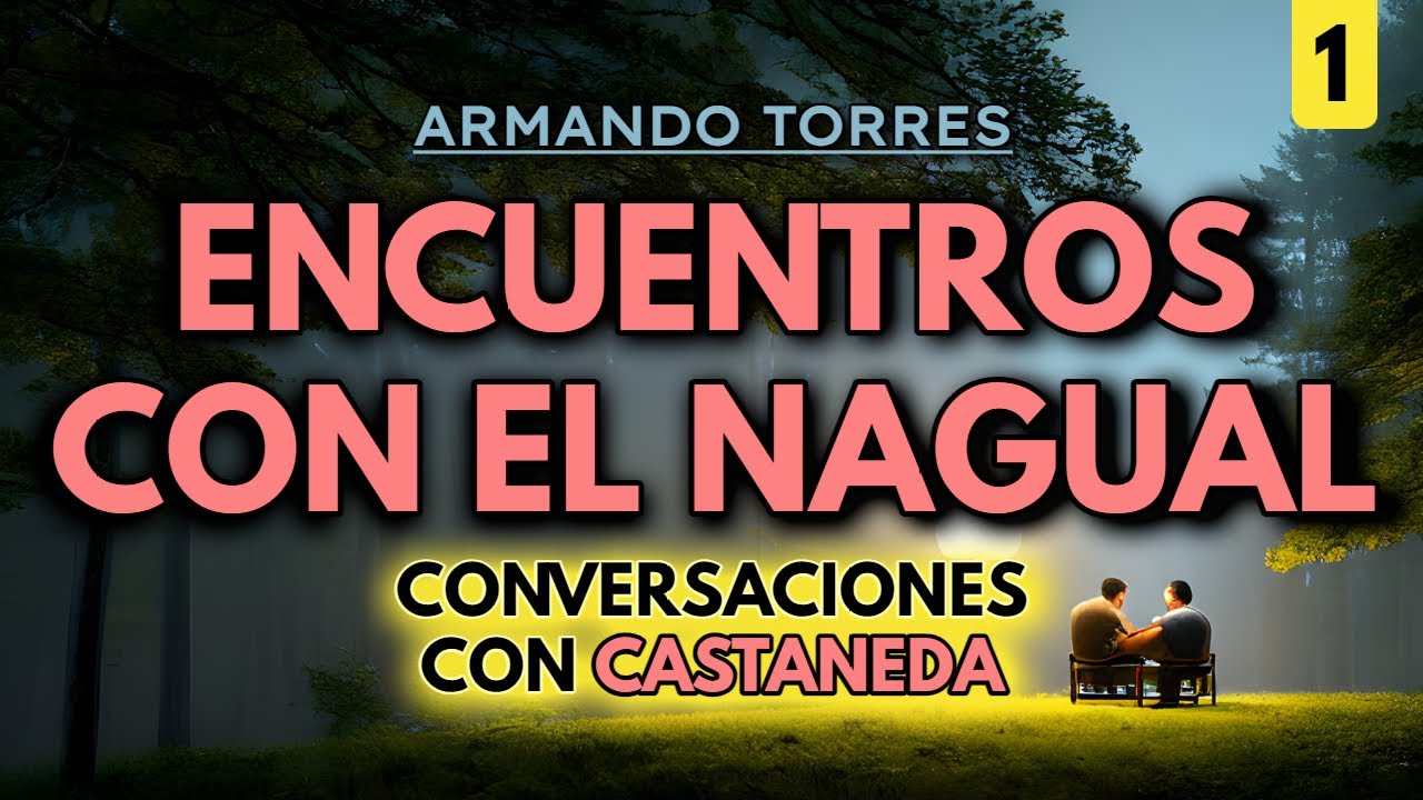 Conoció a Castaneda: ENCUENTROS CON EL NAGUAL | Armando Torres | Audiolibro