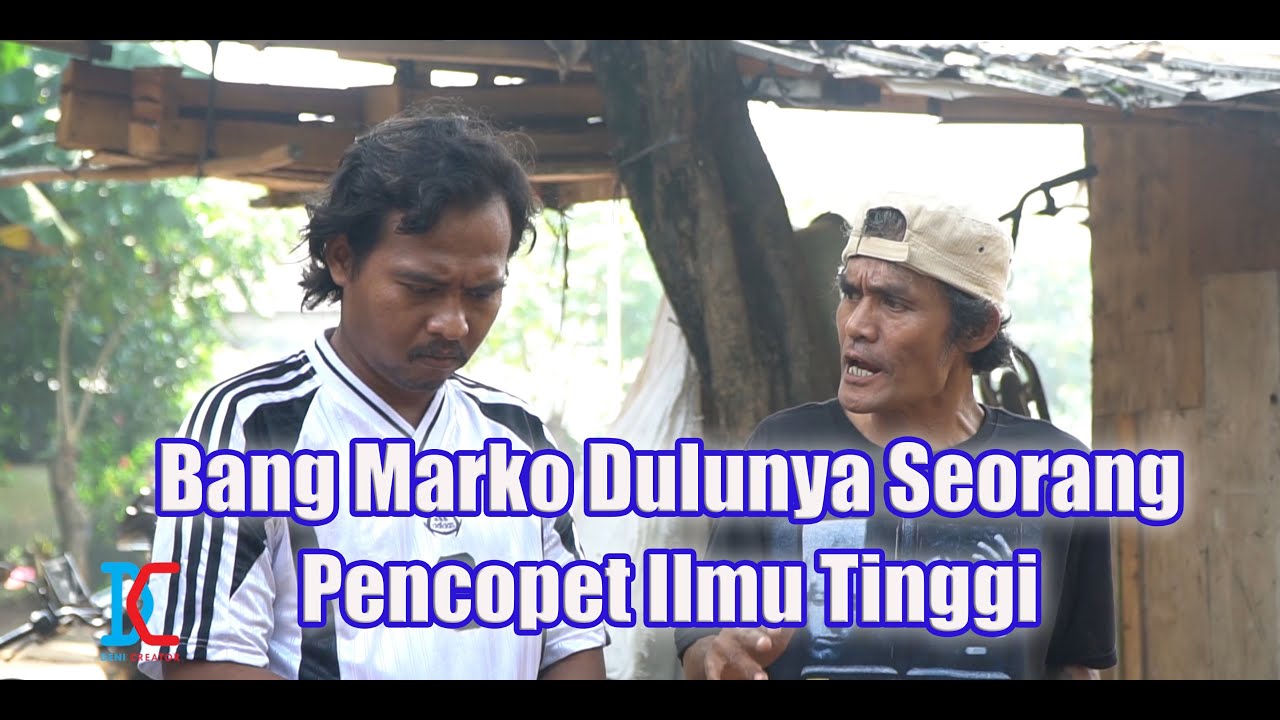 Part 1 - Ternyata Sebelum Menjadi Preman Bang Marko Dulu Seorang Pencopet Ilmu Tinggi