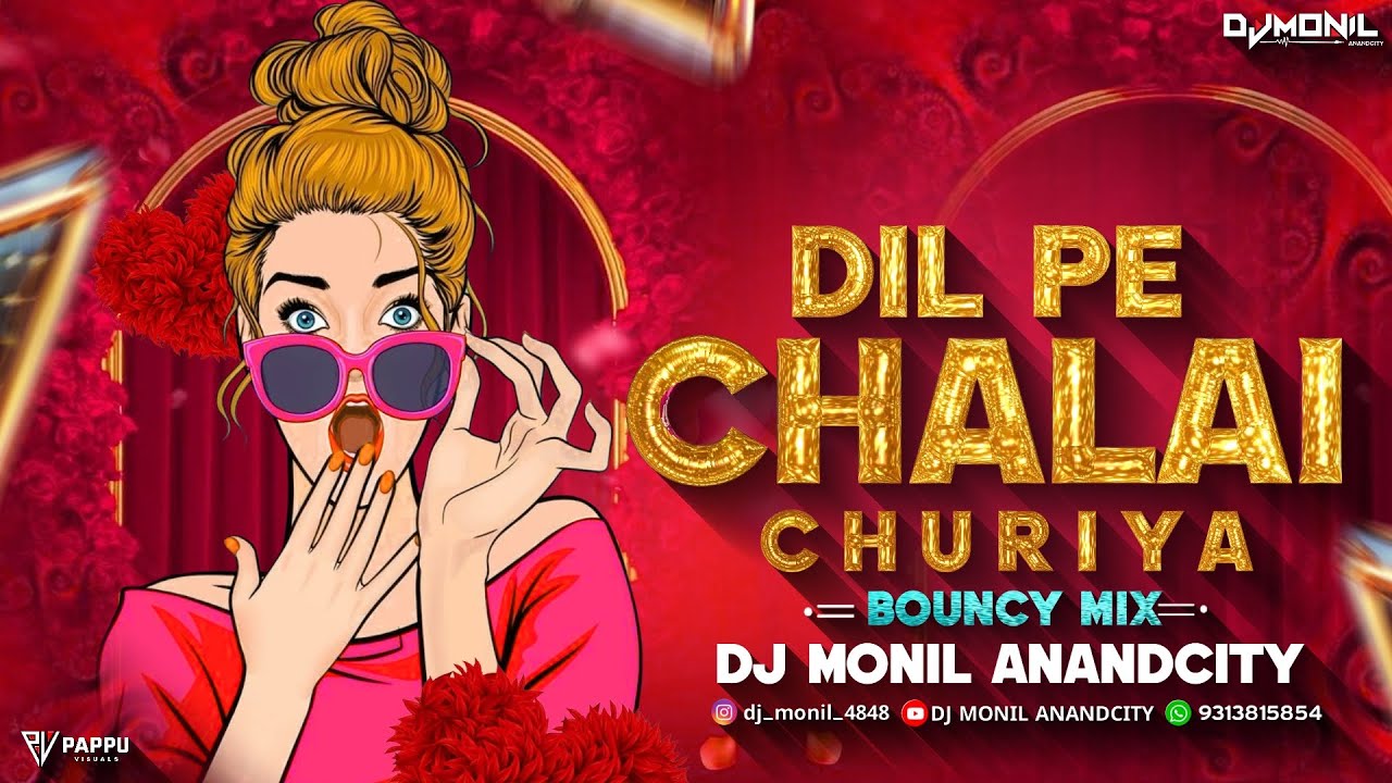 DIL PE CHALAI CHURIYA | BOUNCY MIX | DJ MONIL ANANDCITY 