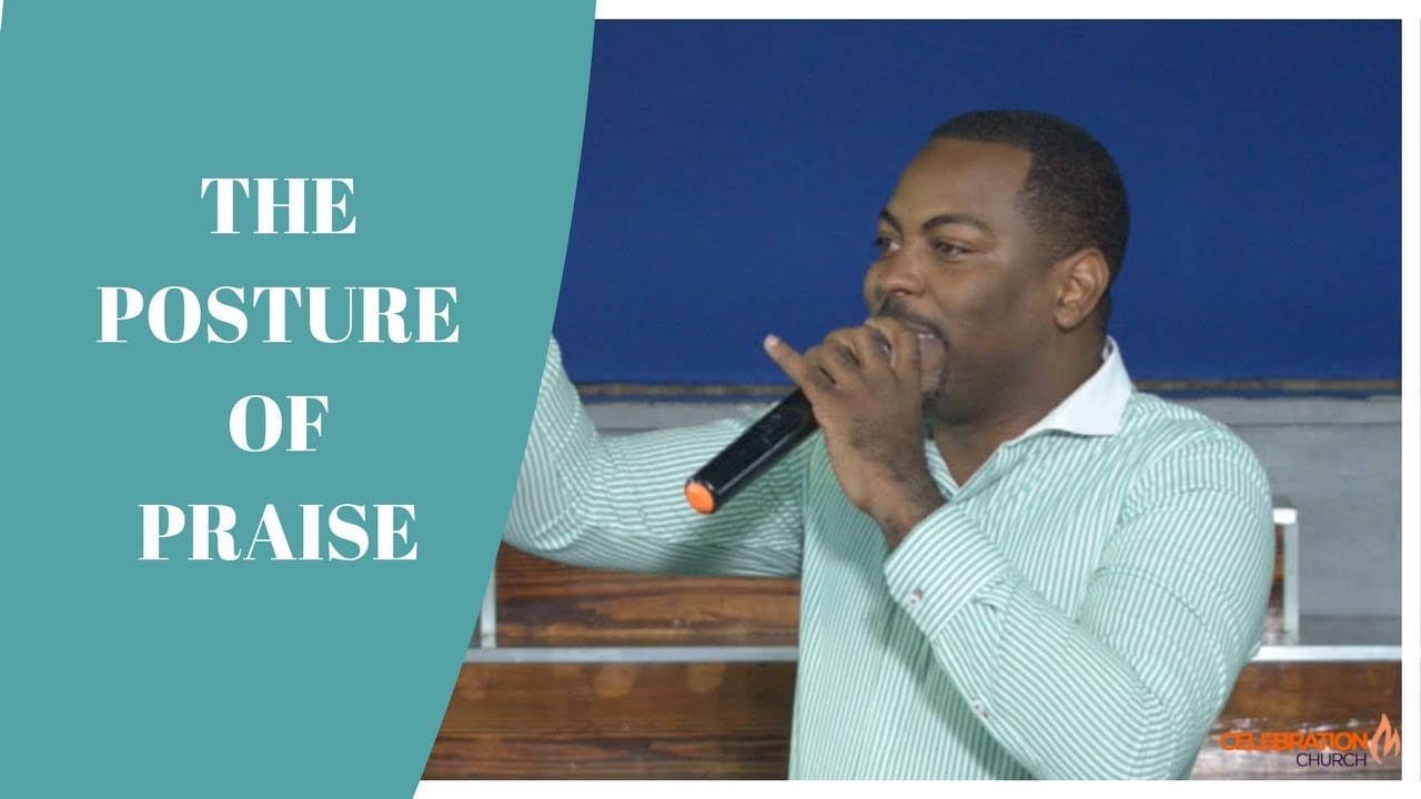 The Posture of Praise -Prophet Michael Carter