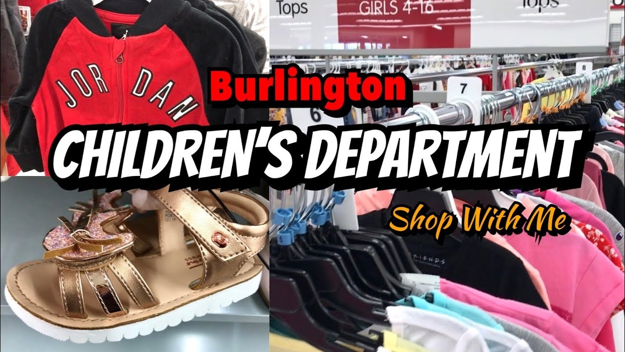 BURLINGTON SHOP WITH ME CHILDREN'S DEPARTMENT WALKTHROUGH | CLOTHES SHOES & MORE! | BACK TO SCHOOL