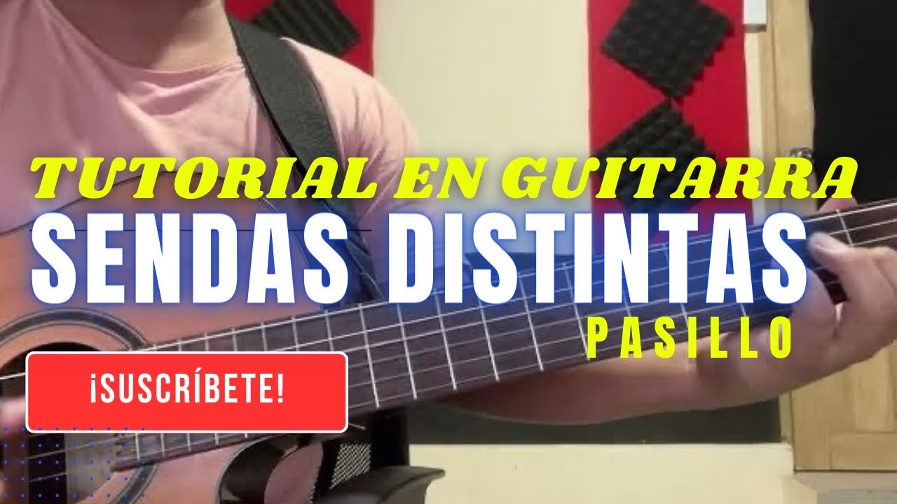 Tutorial - SENDAS DISTINTAS- Pasillo en guitarra