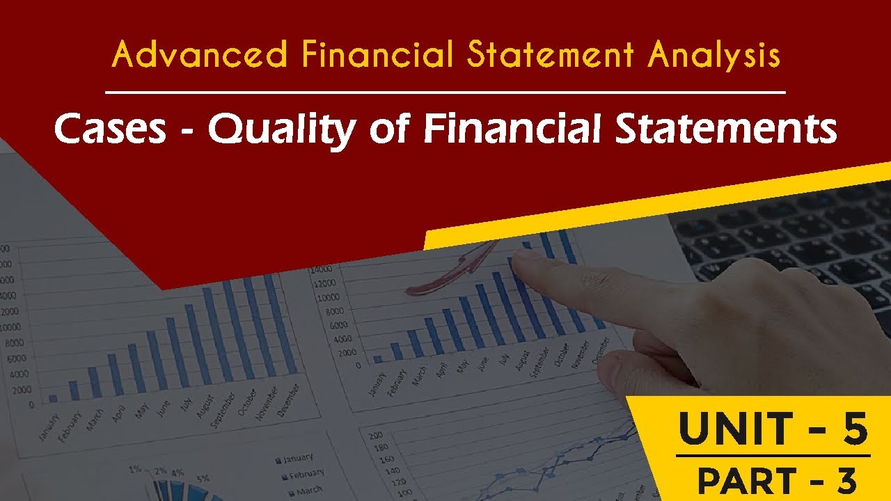24 ADVANCED FINANCIAL STATEMENT ANALYSIS AFSA UNIT 5 Part - 3 Cases Quality of Financial Statements