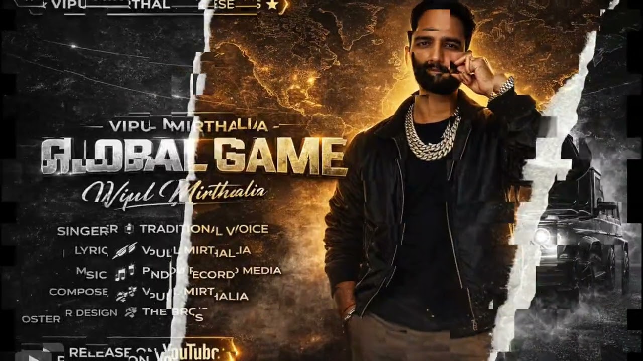 Global Game - Vipul Mirthalia (Official Video) | Traditional Voice | New Punjabi Song 2026