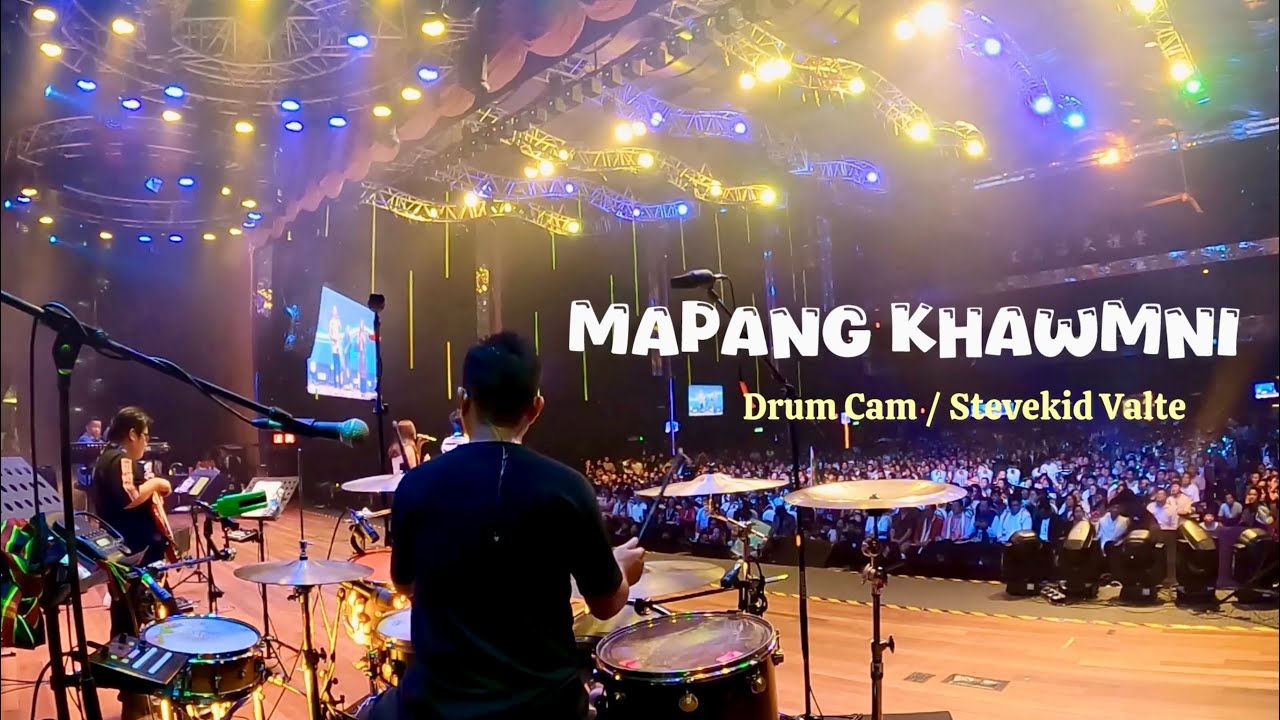 MAPANG KHAWMNI - Drum Cam / Stevekid Valte