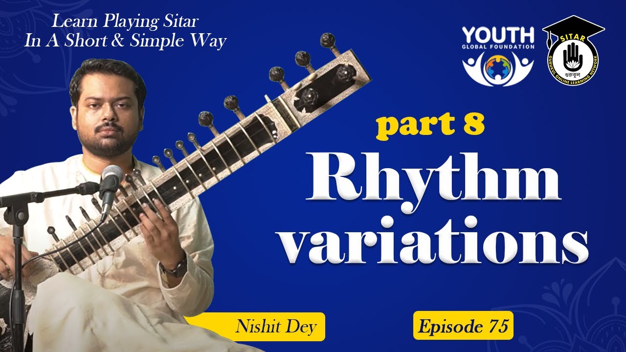 Episode 76 : Rhythm variations part 8 | Learn Playing Sitar In A Short & Simple Way | Sitar Gurukul