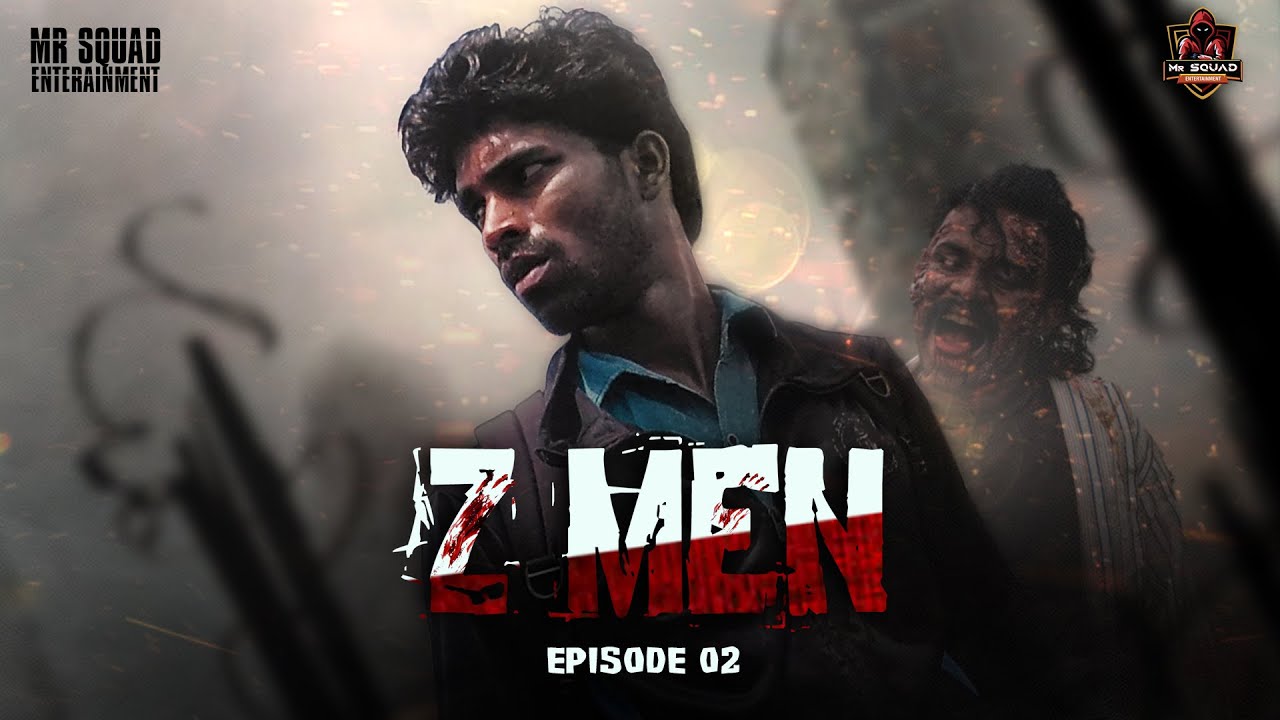Z - MEN | Episode 02 | Zombie Apocalypse series | Mr Squad Entertainment | Arun TM