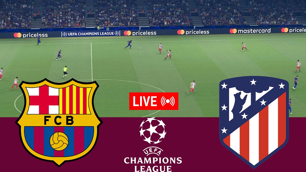 🔴Barcelona vs Atletico Madrid LIVE⚽ UEFA Champions League 25/26 Full Match - VideoGame Simulation