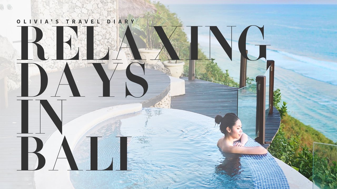 OLIVIA'S TRAVEL DIARY : RELAXING DAYS IN BALI
