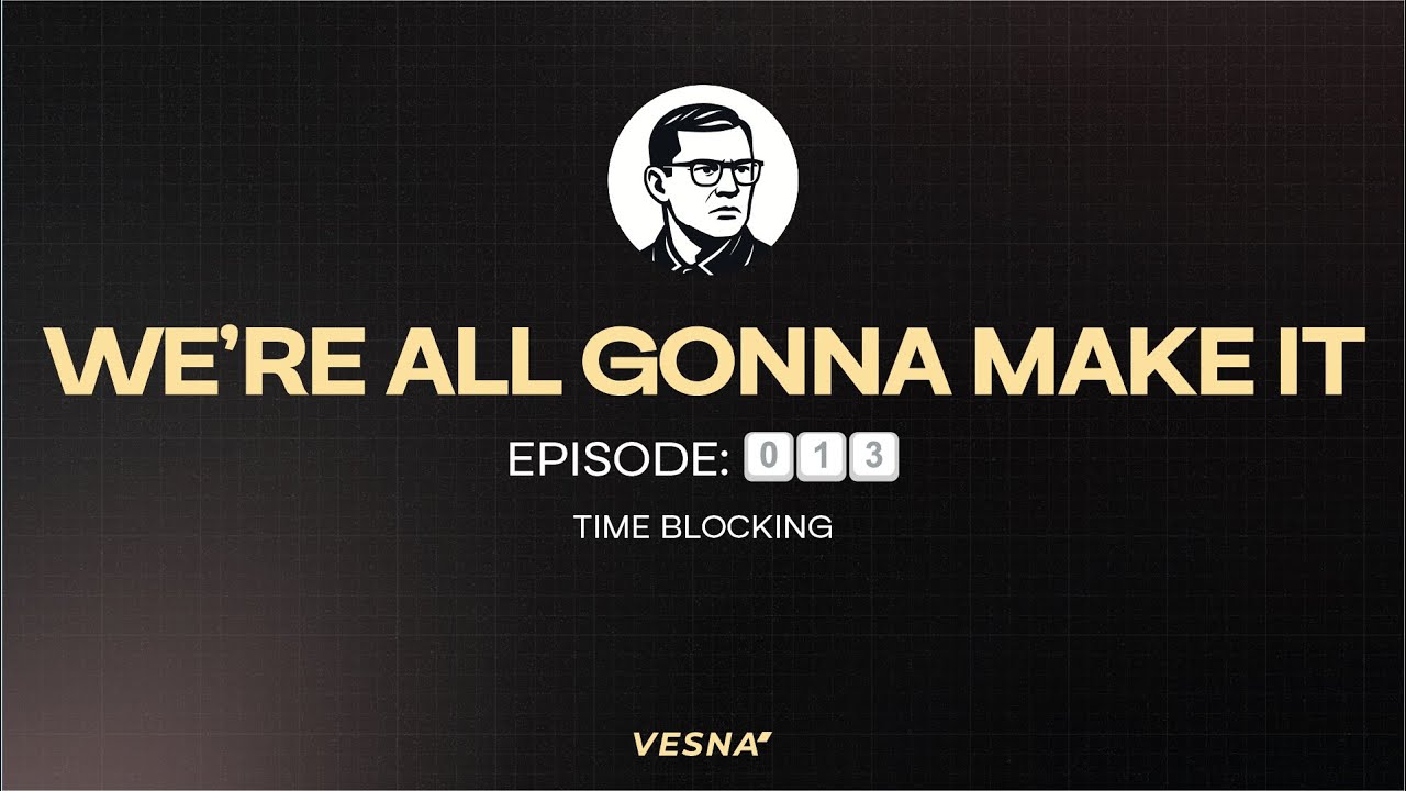 WE'RE ALL GONNA MAKE IT | EP. 0️⃣1️⃣3️⃣ | TIME BLOCKING