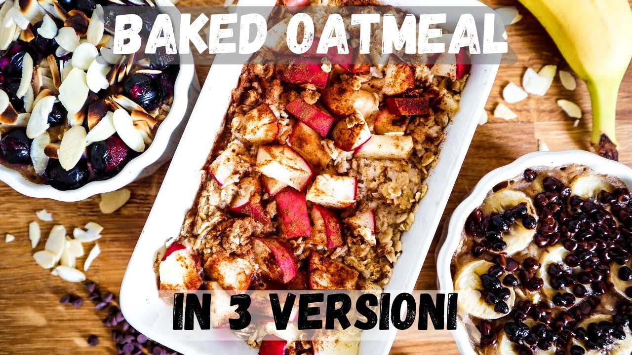 Baked OATMEAL VEGAN: RICETTA BASE + 3 varianti