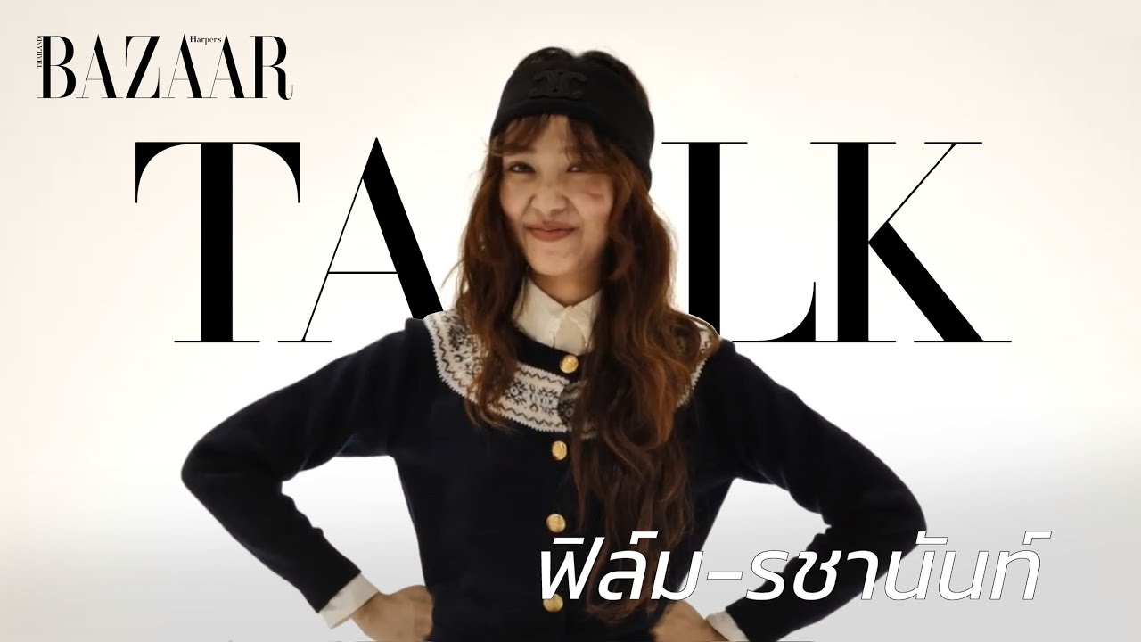 BAZAARTalk with Film Rachanun
