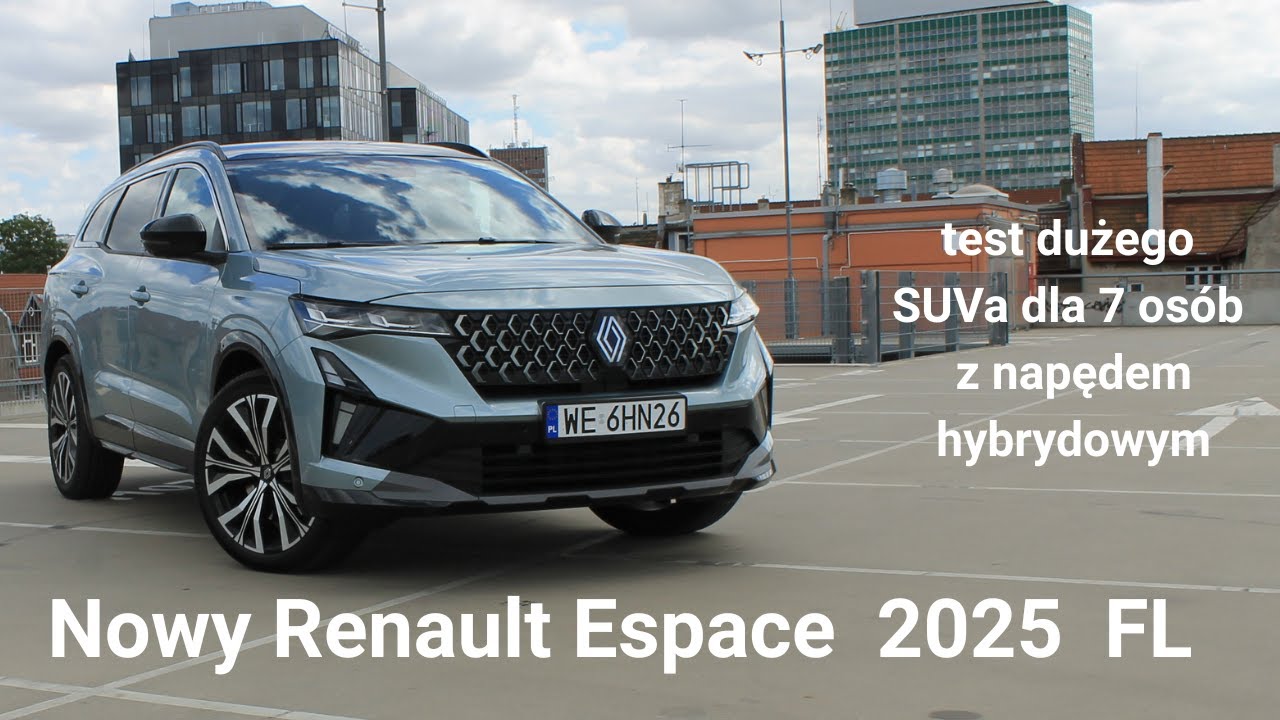 Renault Espace E-TECH 200 ( 199 KM ) FL test PL 2025. Zobacz czym zaskoczył ten duży 7 osobowy SUV