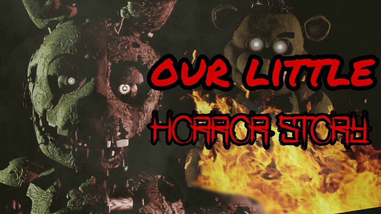 [SFM/FNAF] OUR LITTLE HORROR STORY REDO V2