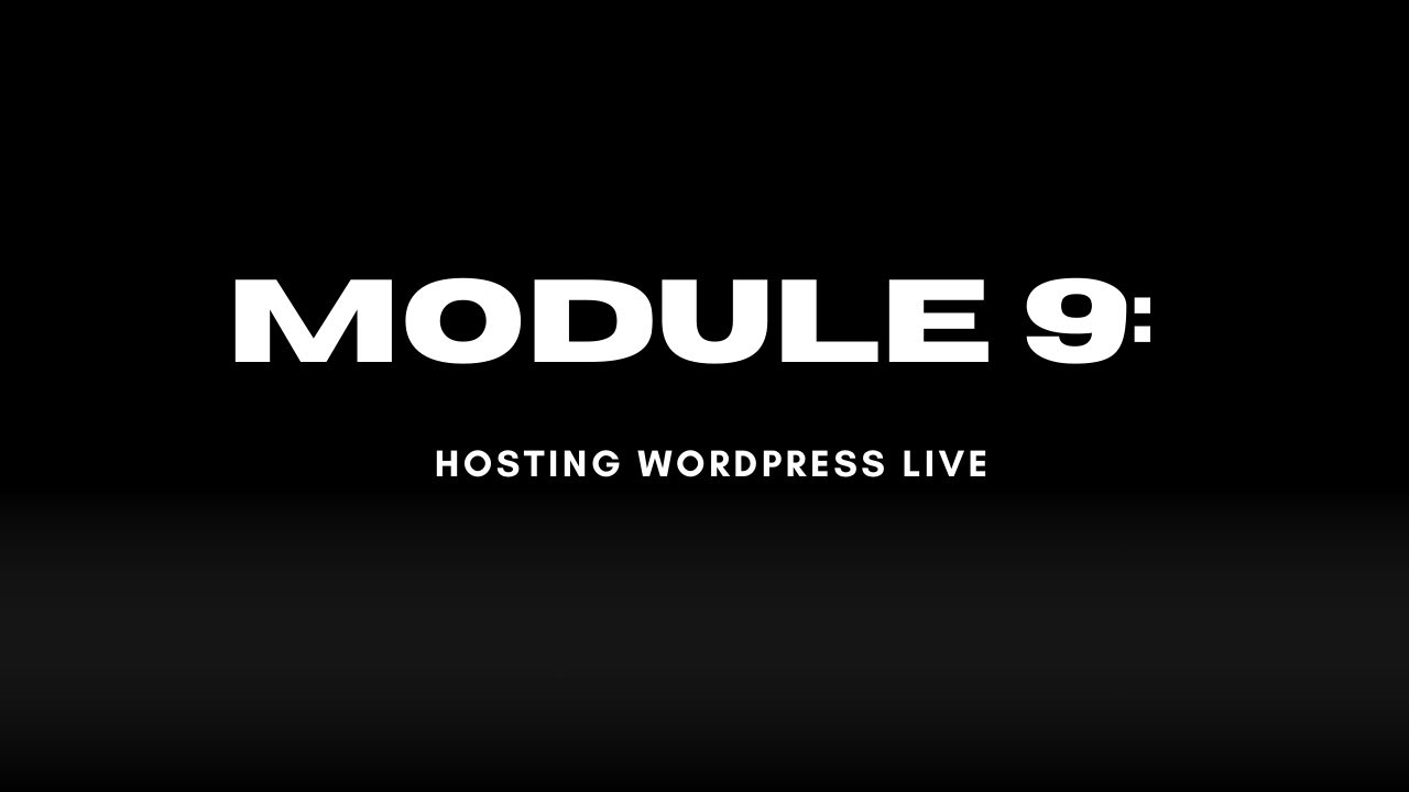Module 9 - Hosting WordPress Live