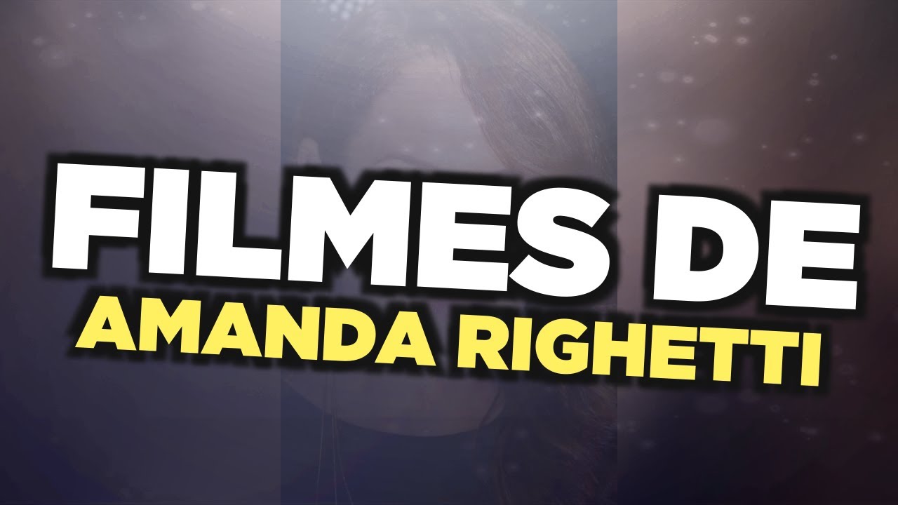 Os melhores filmes de Amanda Righetti