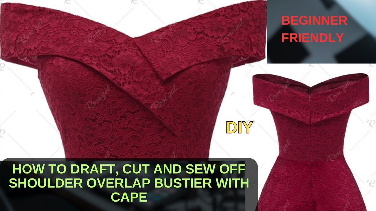 HOW TO DRAFT,CUT AND SEW OFF SHOULDER OVERLAP BUSTIER WITH CAPE/OFF SHOULDER CAPE/BEGINNER FRIENDLY