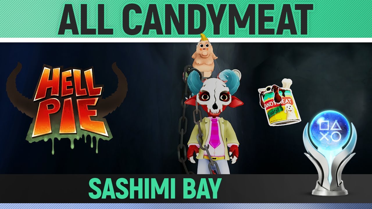 Hell Pie - Sashimi Bay - All Candymeat 🏆
